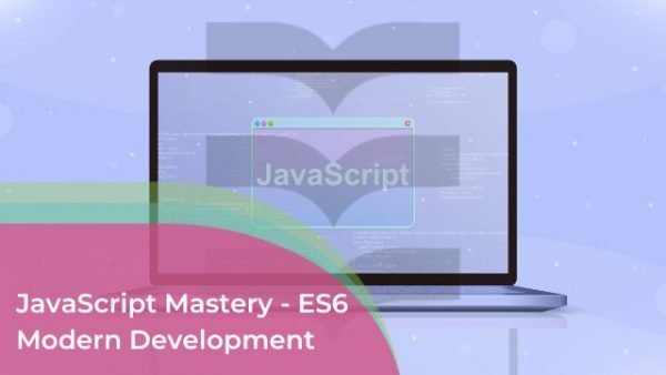 JavaScript Masterclass: ES6 Modern Development