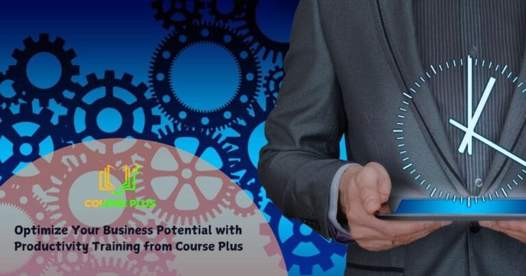 Optimize Your Business Potential with Productivity Training from Course Plus