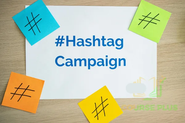 Picture saying Hashtag for the Campaign and advertisement course
