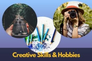 Creative Skills & Hobbies