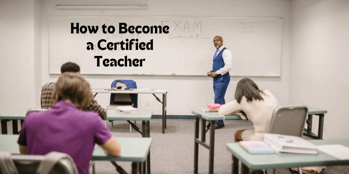 How to Become a Certified Teacher: Online Education Courses Explained