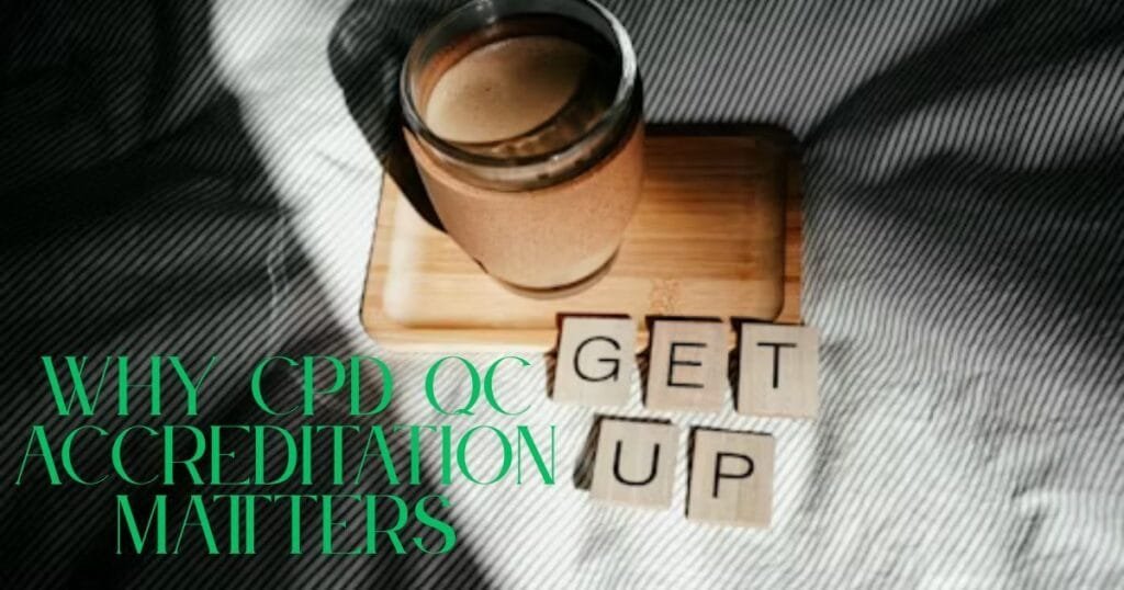 Why CPD QC Accreditation Matters