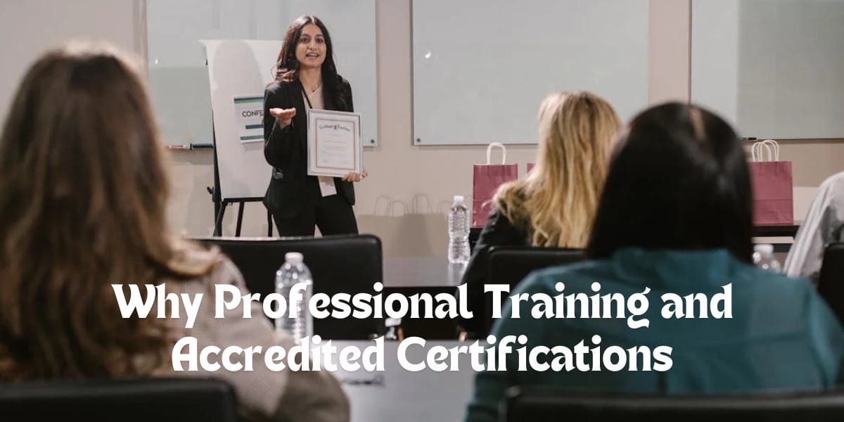 Why Professional Training and Accredited Certifications Are Key to Career Growth