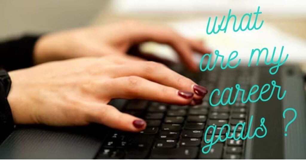 what-are-my-careeer-goals