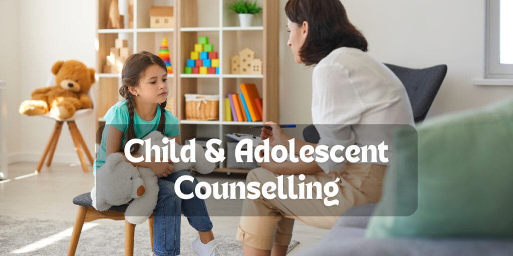 Child & Adolescent Counselling