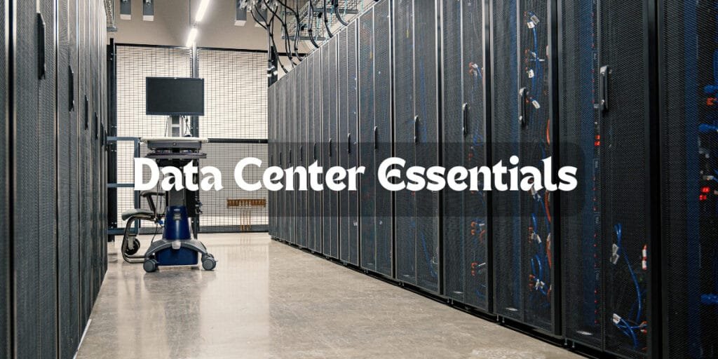 Data Center Essentials: General Introduction