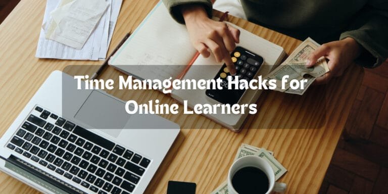 Time Management Hacks for Online Learners: Science‑Backed Tips
