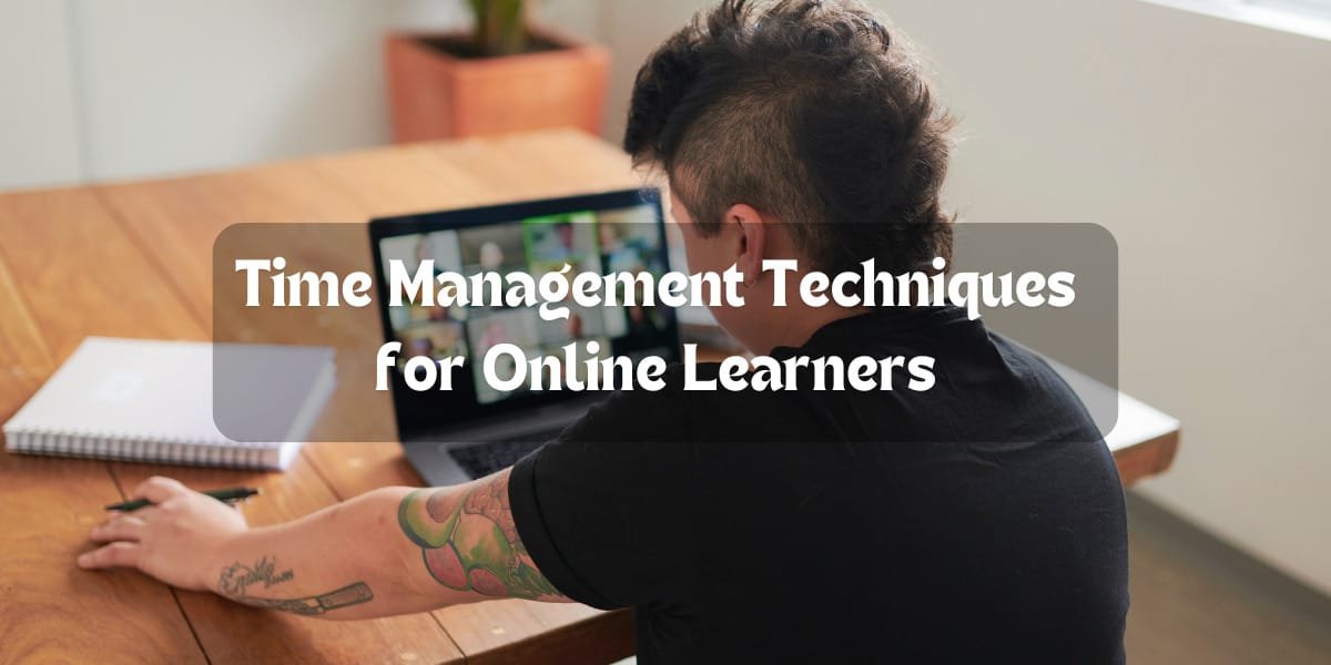 Time Management Techniques for Online Learners
