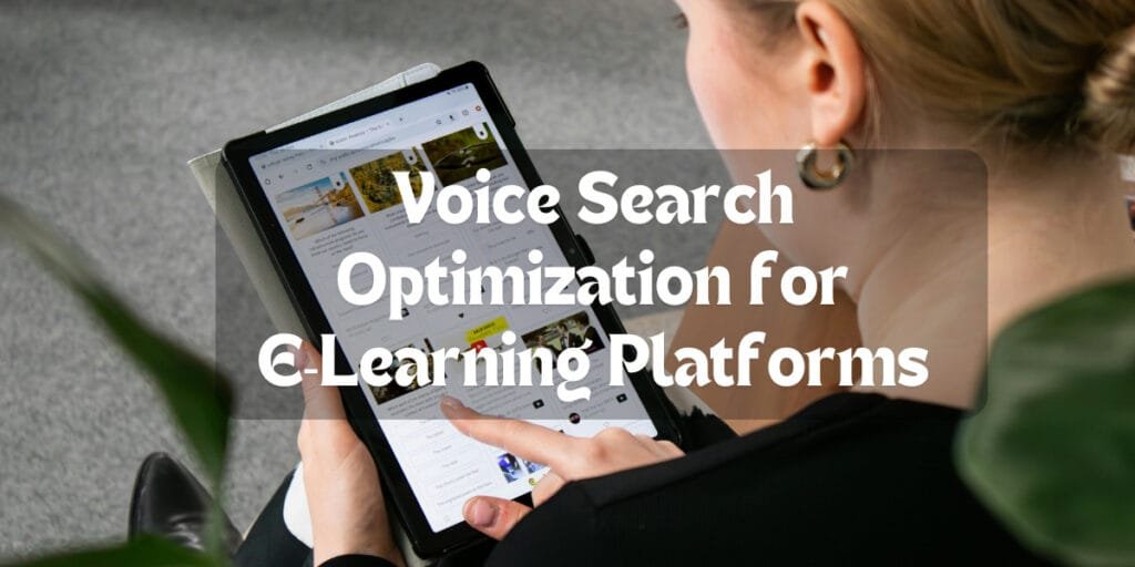 Voice Search Optimization for E‑Learning Platforms