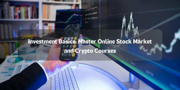 Investment Basics: Master Online Stock Market and Crypto Courses