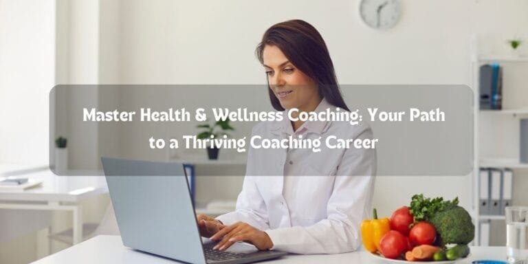 Master Health & Wellness Coaching: Your Path to a Thriving Coaching Career