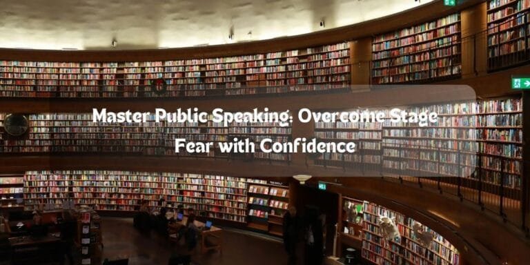 Master Public Speaking: Overcome Stage Fear with Confidence