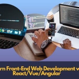 Modern Front-End Web Development with React/Vue/Angular