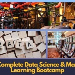 The Complete Data Science & Machine Learning Bootcamp