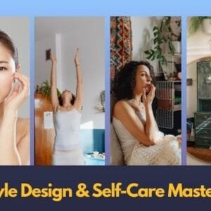 Lifestyle Design & Self-Care Masterclass