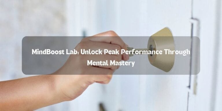 MindBoost Lab: Unlock Peak Performance Through Mental Mastery