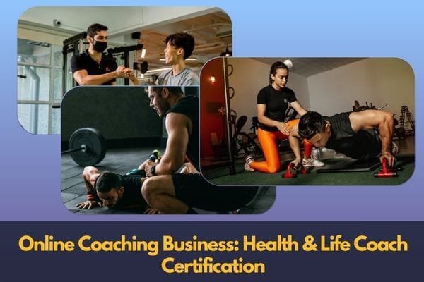 Online Coaching Business Health & Life Coach Certification