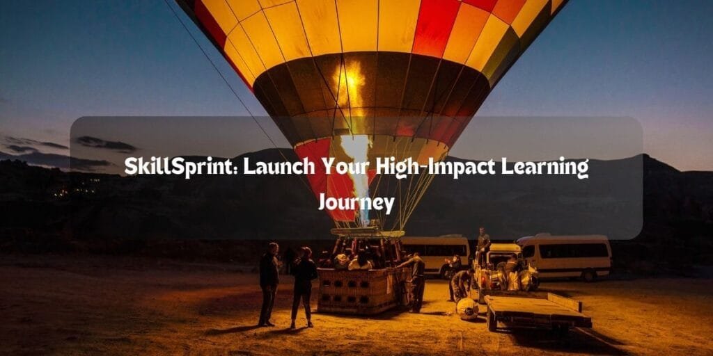 SkillSprint: Launch Your High-Impact Learning Journey