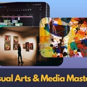 Visual Arts & Media Mastery