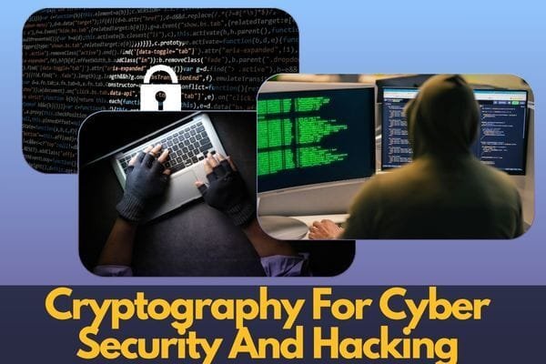 Cryptography For Cyber Security And Hacking