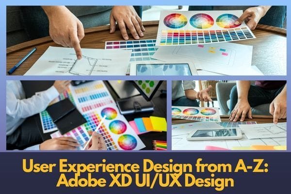 User Experience Design from A-Z: Adobe XD UI/UX Design