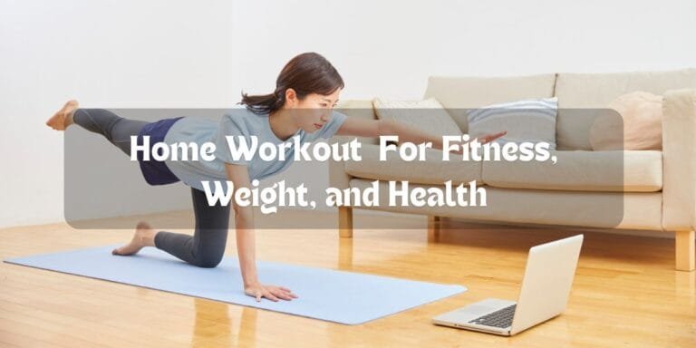 Home Workout For Fitness, Weight, and Health.