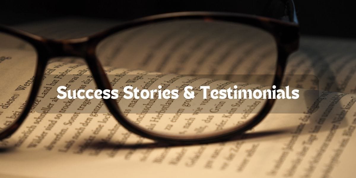 Success Stories & Testimonials