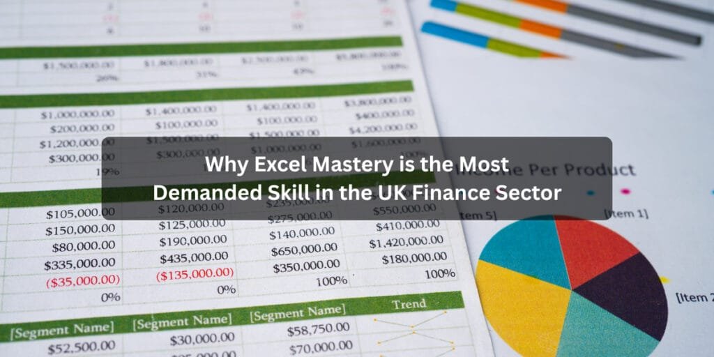 Excel mastery in the UK finance sector financial modeling